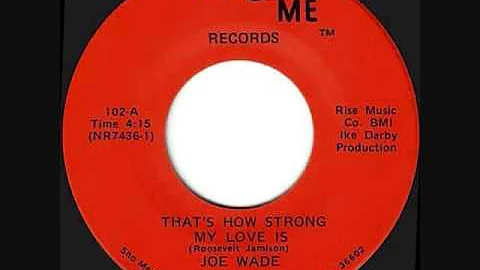 Joe Wade  - That's How Strong My Love Is