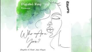 Zaydro feat. Jess Hayes - Who Are You (Digital Kay Remix) 