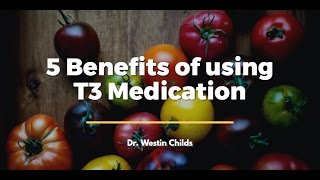 5 Benefits of using T3 Medication