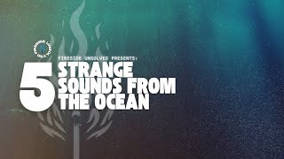 5 Most Mysterious and Strange Sounds From the Ocean | Episode 103