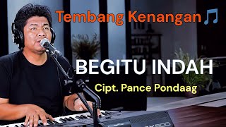 Lagu Nostalgia Terbaik - BEGITU INDAH ( Pance Pondaag ) Cover by Budi Sinaga
