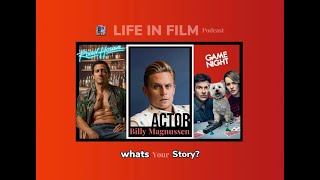 Actor BILLY MAGNUSSEN - What's Your Story? #82