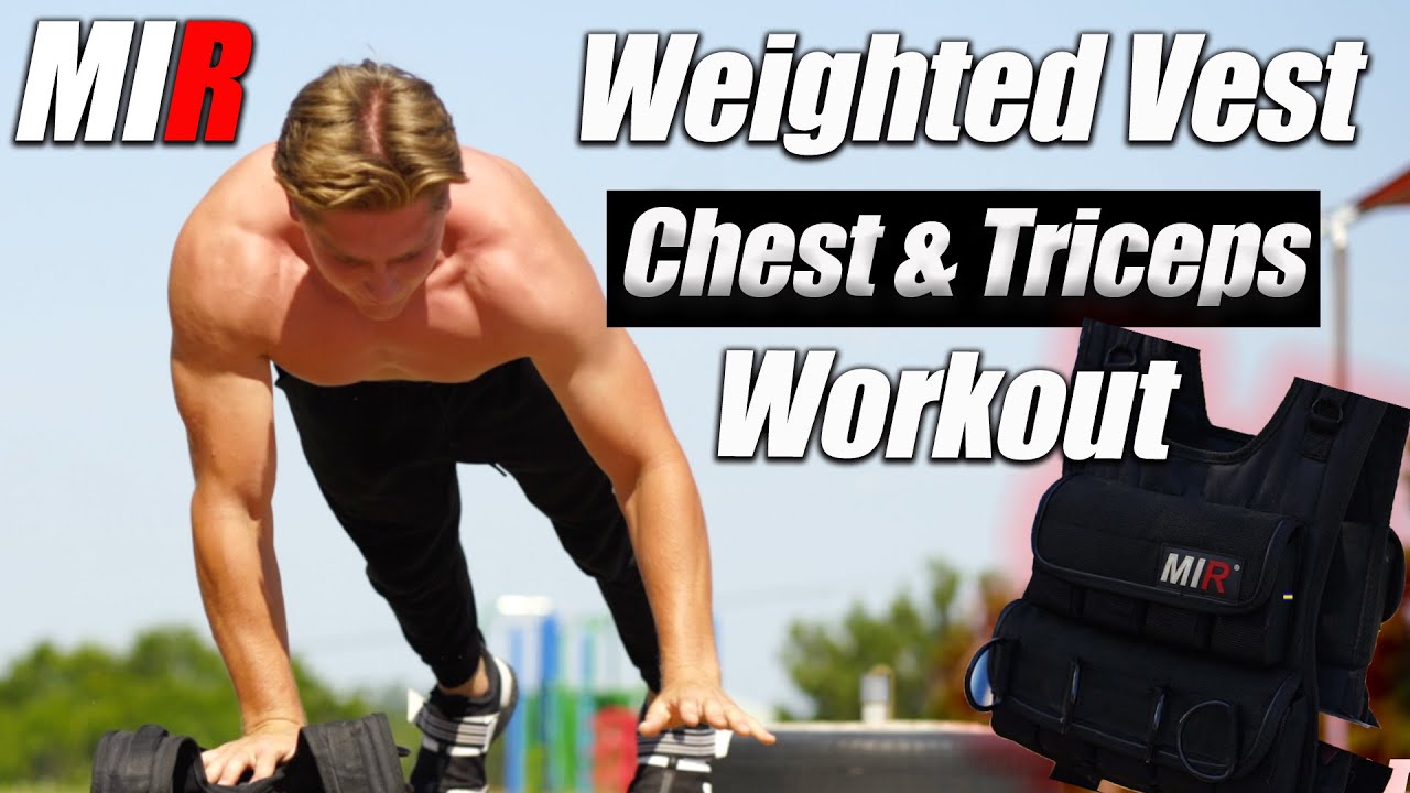 MIR Weighted Vest Workout|| Weighted Vest Chest and Tricep Workout ...