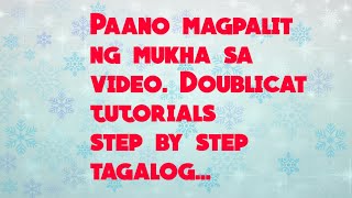 Paano magpalit ng mukha sa video. Doublicat tutorials step by step tagalog { RUEL -TV } screenshot 4