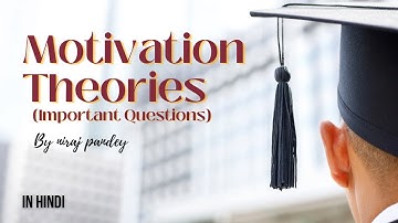 Motivation Theories | Important Questions | Business Management | Niraj Pandey