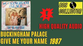 Buckingham Palace - Give Me Your Name (Good Quality) #Italodisco #Eurodisco #80s