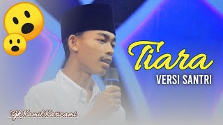 LAGU TIARA Cover versi santri