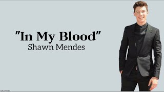 Shawn Mendes - In My Blood ~ (lyrics)