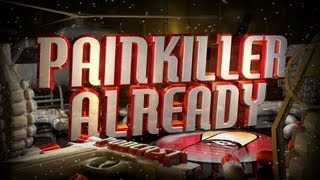 Painkiller Already 120 w/Drift0r, Lefty, Joe Lauzon, and Chaos Math