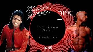 Michael Jackson Liberian Girl (ft 2Pac Marley Waters) Reggae pop Rap