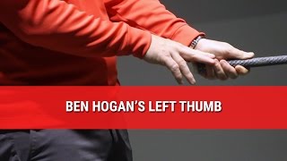 BEN HOGAN'S LEFT THUMB