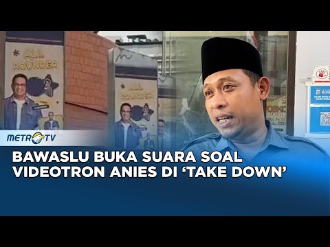 Begini Tanggapan Bawaslu Soal Videotron Anies di Take Down