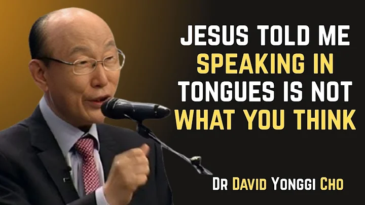 I Died & What Jesus Revealed About Speaking in Tongues Will Shock You ]] MOTIVATION David Yonggi Cho