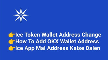 Ice Token Wallet Address Change | How To Add OKX Wallet Address | Ice App Mai Address Kaise Dalen