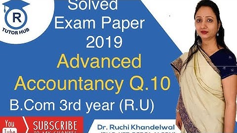 #6 Solved Exam Paper | Advanced Accountancy | B.Com  3 | Unit 5, Q. 2 |  Dr. Ruchi Khandelwal
