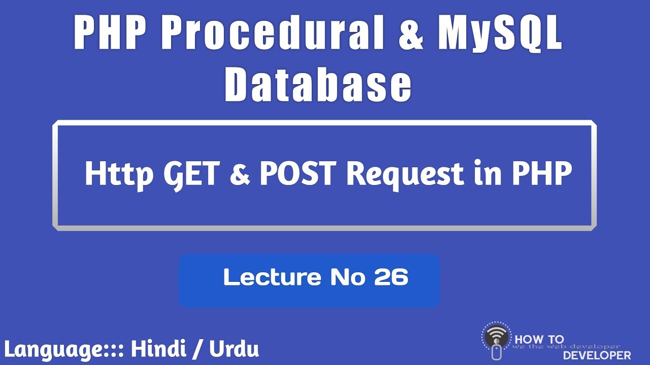 PHP Procedural & MySQLi Part 26: HTTP GET VS POST REQUEST IN PHP in ...