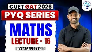 CUET UG 2026 || GAT MATHS PYQ SERIES - 16 || MOST IMPORTANT QUESTION || BY MANJEET SIR