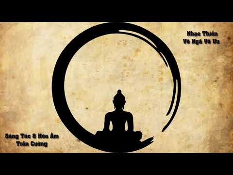 Video Nhạc Thiền Phật Giáo Vô Ngã Vô Ưu - youtube