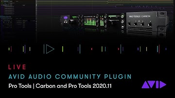 Avid Audio Community Plugin Webinar — Pro Tools | Carbon and Pro Tools 2020.11