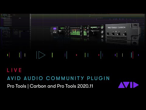 Avid Audio Community Plugin Webinar — Pro Tools | Carbon and Pro Tools 2020.11