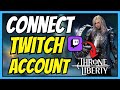 How to Connect Your Twitch Account to Throne and Liberty to Claim Free Twitch Drops