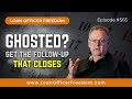 Loan Officer Podcast: From Ghosted to Closed: Follow-Up Schedule That Works