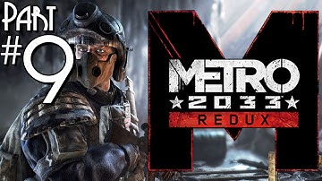Metro 2033 Redux Gameplay Part 9 Walkthrough Let