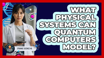 What Physical Systems Can Quantum Computers Model?