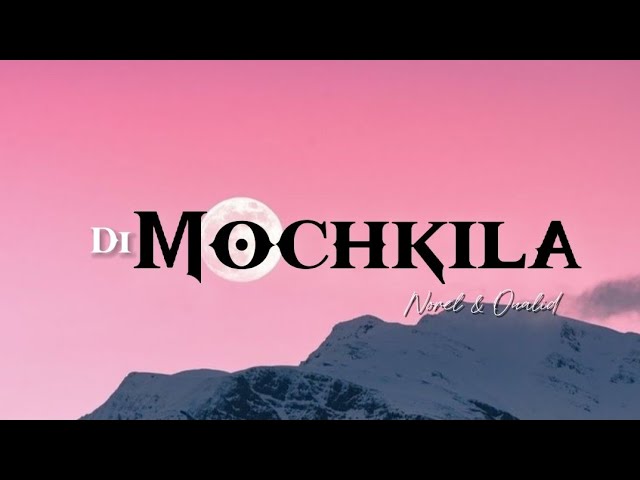 Di Mochkila • Oualid & Norel | Lyrics class=