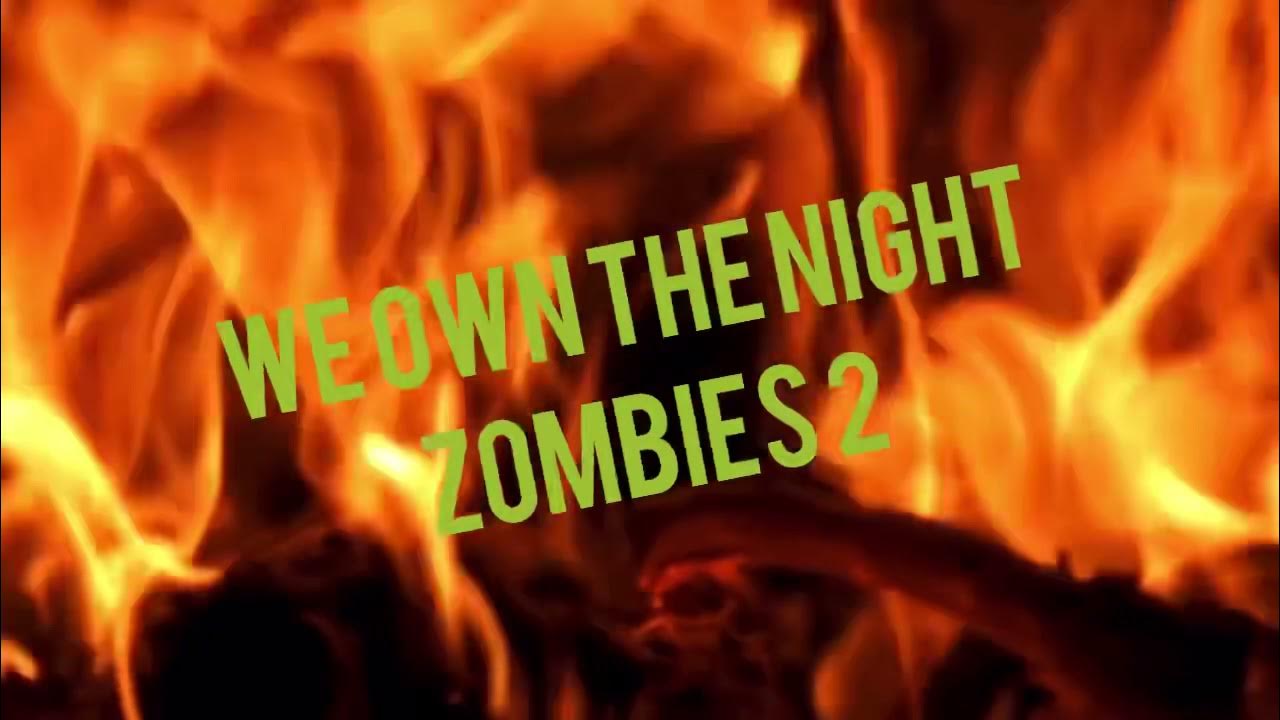 We Own The Night Lyrics Zombies 2 Zombies 2 - We own the Night! (Lyrics) - YouTube