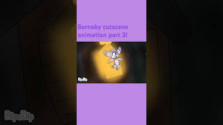 Barnaby Cutscene Animation Part 3