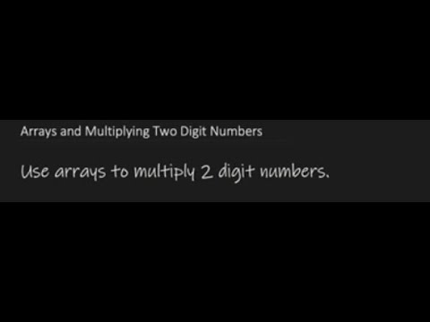 08-01: Arrays and Multiplying 2 Digit Numbers | 4th Grade | SS Multimedia