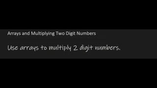 08-01: Arrays and Multiplying 2 Digit Numbers | 4th Grade | SS Multimedia