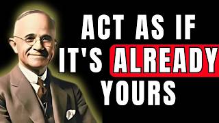 Act As If EVERYTHING Always Works Out (Napoleon Hill Mindset Shift)