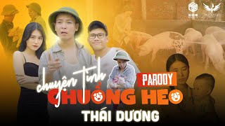 [NHẠC CHẾ] CHUYỆN TÌNH CHUỒNG HEO | Thái Dương x Huyền My x Thiên Nhân Đức | Parody Official MV