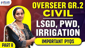 Overseer/ Draftsman Grade 2 | PWD, Irrigation, LSGD | Important PYQs - Part 8