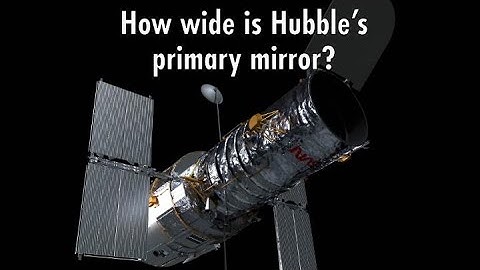 Hubble Trivia: 17) How wide is Hubble’s primary mirror?