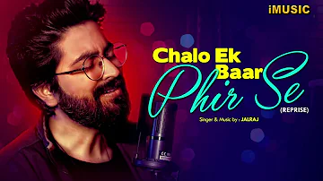 CHALO EK BAAR PHIR SE ACHNABI BAN JAYE HAM DONO || JALRAJ ||@oldsongs7346 | Reprise Version |