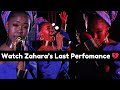 Watch Zahara’s Last Performance 💔| Emotional