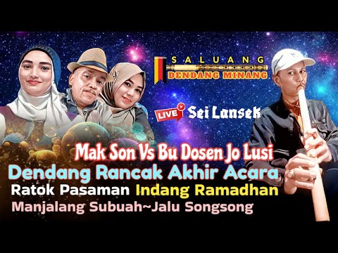 NON STOP SALUANG DENDANG MINANG RANCAK MAK SON CS AKHIR ACARA DI SEI LANSEK~SIJUNJUNG