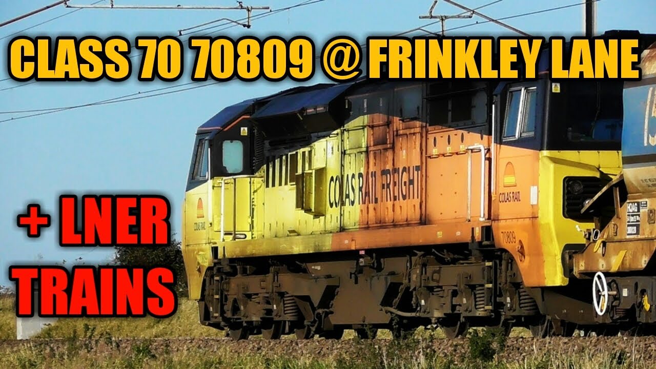 Class 70 70809 + LNER Trains @ Frinkley Lane - 27/10/19 - YouTube
