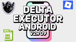 Delta Executor Mobile New Update V2.709 For Roblox Download Install Delta On Android