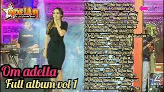 Om adella full album vol 1 _ top topan, sri minggat, terdiam sepi, buih jadi permadani dll.