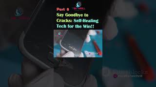 Say Goodbye to Cracks: Self-Healing Tech for the Win!! Your Smartphone Fixes Itself!! Part 8 #viral