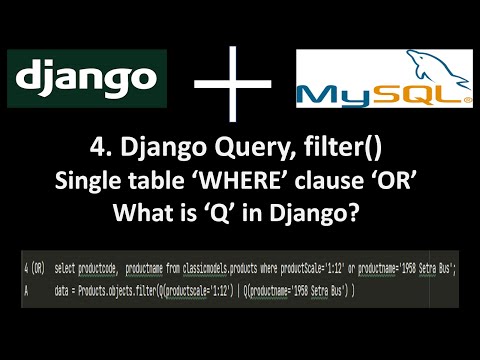 13 How to use WHERE OR clause in Django Query? What is filter() in Django Query? What is Q?