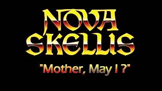 Nova Skellis - Mother, May I?