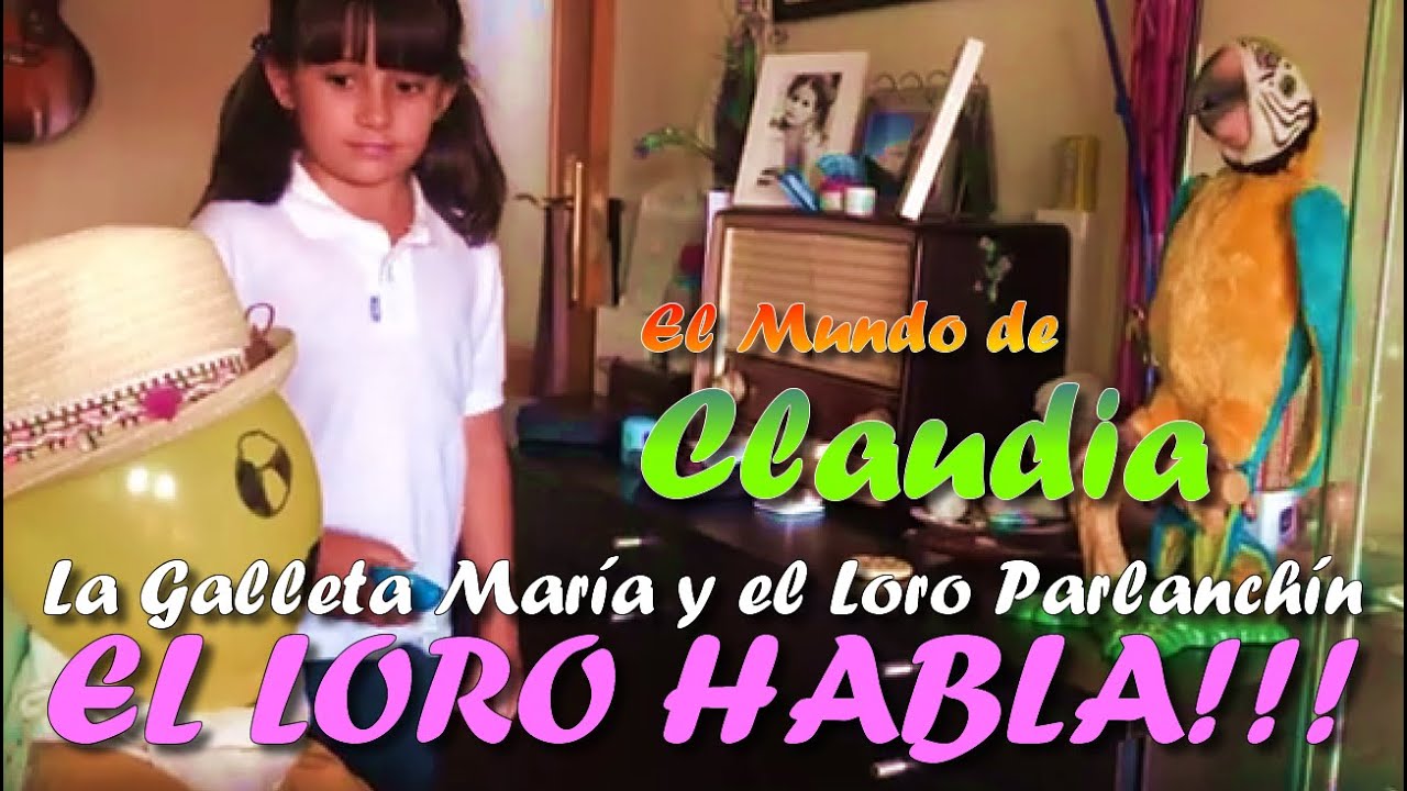 La galleta María y el loro Parlanchín - El Mundo de Claudia