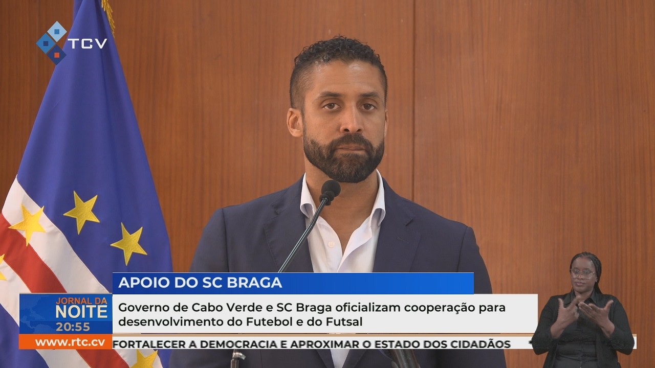 Governo de Cabo Verde e SC Braga oficializam cooperação para desenvolvimento do Futebol e do Futsal