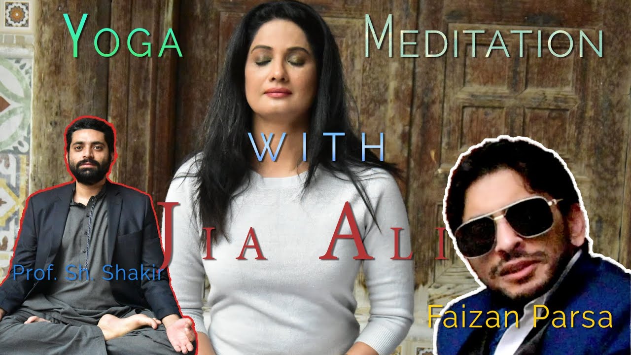 Yoga And Meditation With Jia Ali | Prof.Sh.Shakir Hafeez | Interview