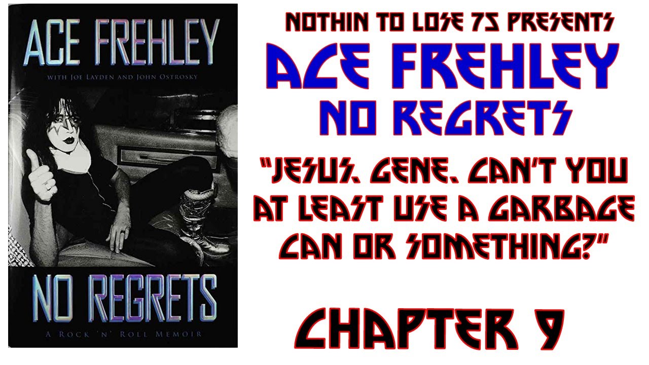 Watch Ace Frehley - No Regrets Audio - Chapter 9 on YouTube Watch Ace Frehley - No Regrets Audio - Chapter 9 on YouTube